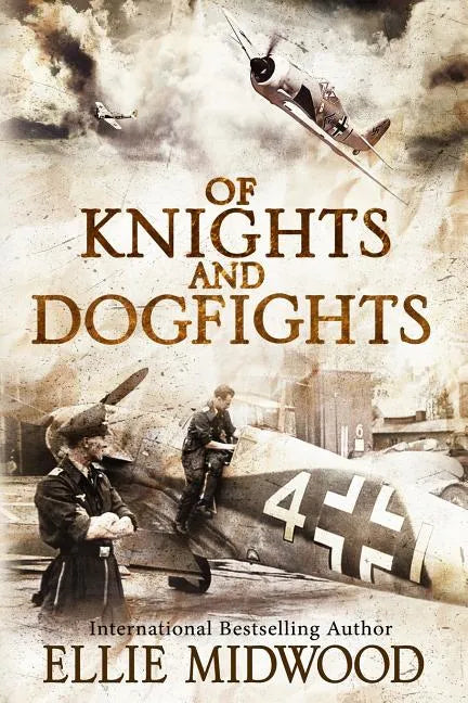 Of Knights and Dogfights: A WWII Novel - Paperback