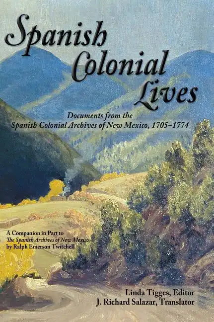 Spanish Colonial Lives, Hardcover - Hardcover