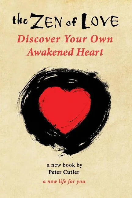 The Zen of Love: Discover Your Own Awakened Heart - Paperback