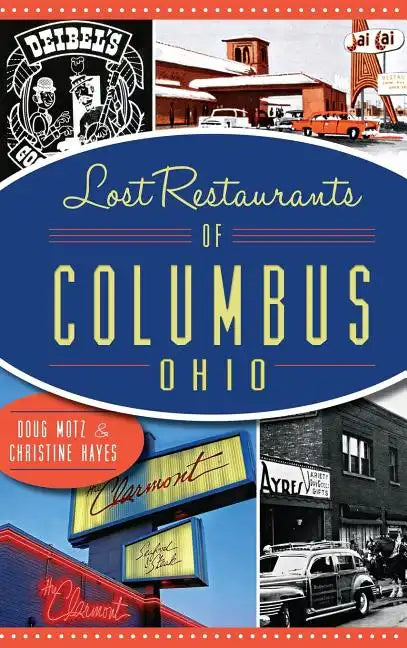 Lost Restaurants of Columbus, Ohio - Hardcover