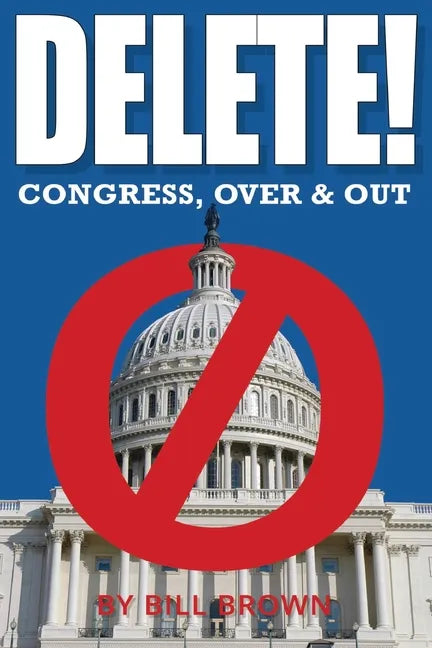 Delete!: Congress, Over & Out - Paperback