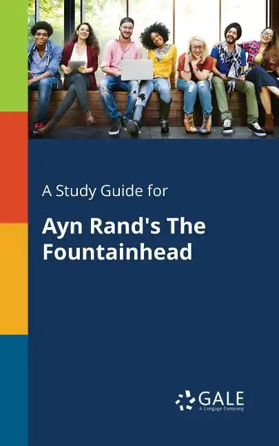 A Study Guide for Ayn Rand's The Fountainhead - Paperback