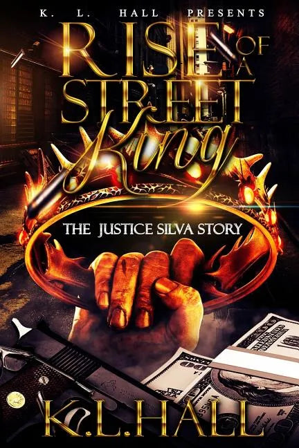 Rise of a Street King: The Justice Silva Story - Paperback
