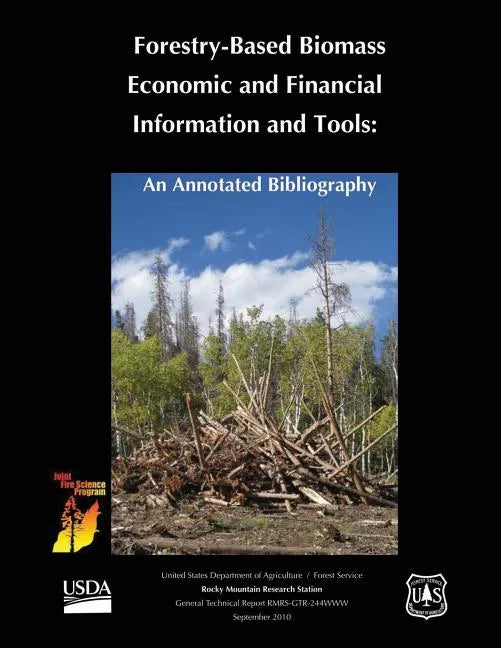Forestry-Based Biomass Economic and Financial Informtion and Tools: An Annotated Bibliography - Paperback