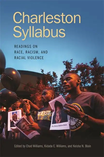 Charleston Syllabus: Readings on Race, Racism, and Racial Violence - Paperback