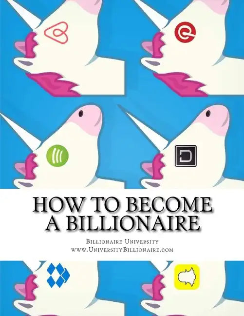 How to Become a Billionaire: The Billionaire Capability - Paperback