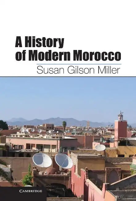 A History of Modern Morocco - Hardcover