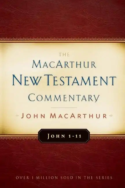 John 1-11 MacArthur New Testament Commentary: Volume 11 - Hardcover