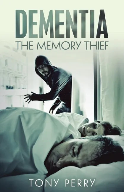 Dementia the Memory Thief - Paperback