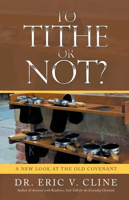 To Tithe or Not?: A New Look at the Old Covenant - Paperback
