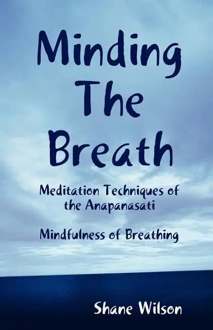 Minding The Breath: Mindfulness of Breathing - Paperback