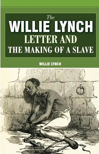 The Willie Lynch Letter And The Making Of A Slave - Paperback
