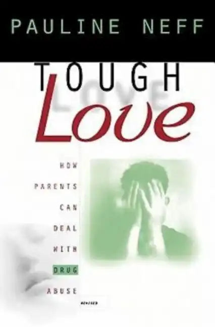 Tough Love (Revised Edition): How Parents Can Deal with Drug Abuse - Paperback