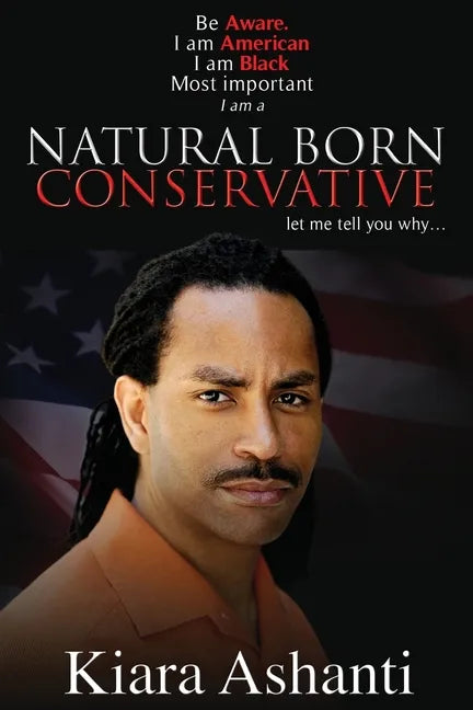 Natural Born Conservative: You Don't Understand Why I Conservative...here is your explanation - Paperback