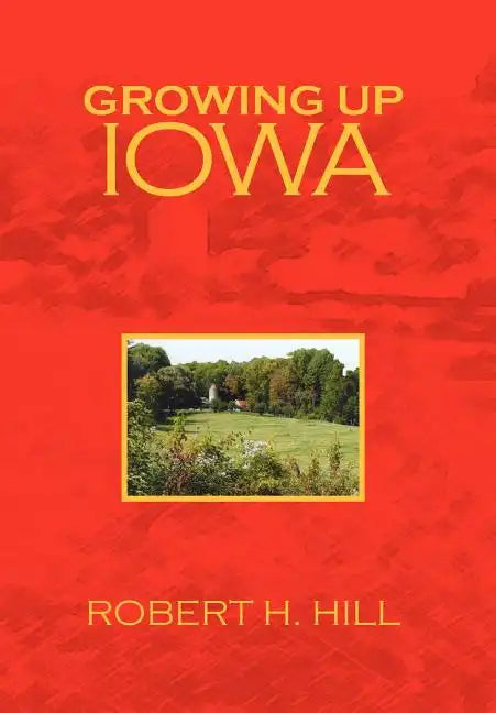 Growing Up Iowa - Hardcover