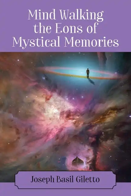 Mind Walking the Eons of Mystical Memories - Paperback