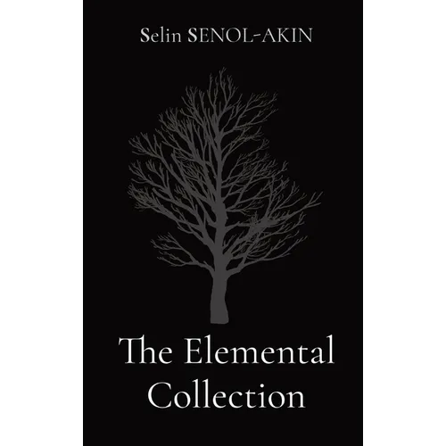 The Elemental Collection: a compilation - Hardcover