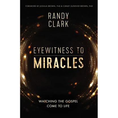 The Eyewitness to Miracles: Watching the Gospel Come to Life - Paperback