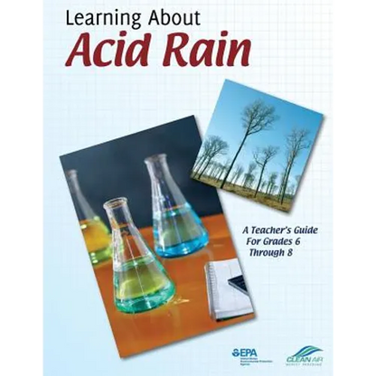 Learning About Acid Rain: A Teacher's Guide For Grades 6 Through 8 - Paperback