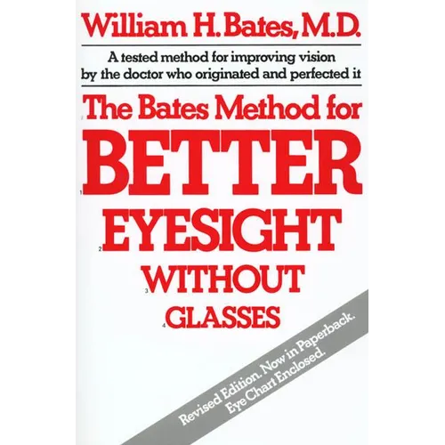 The Bates Method for Better Eyesight Without Glasses - Paperback