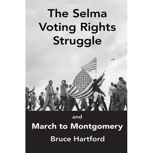 The Selma Voting Rights Struggle & the March to Montgomery - Paperback