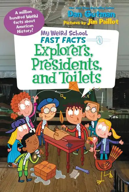 My Weird School Fast Facts: Explorers, Presidents, and Toilets - Paperback