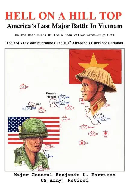 Hell On A Hill Top: America's Last Major Battle In Vietnam - Paperback