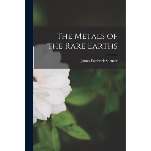 The Metals of the Rare Earths - Paperback