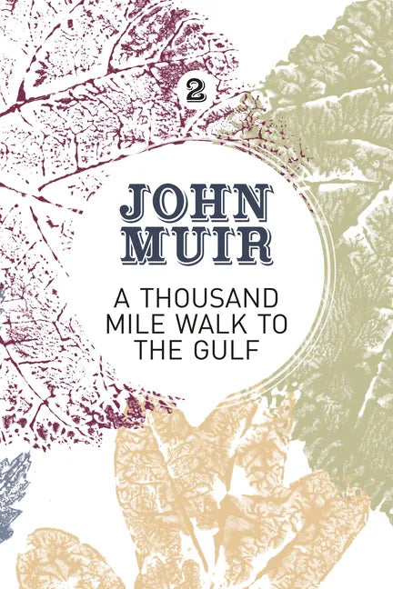 A Thousand-Mile Walk to the Gulf: A Radical Nature-Travelogue from the Founder of National Parks - Paperback