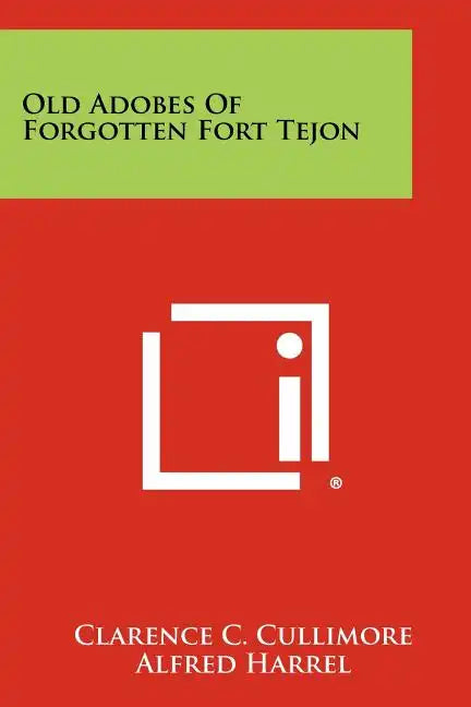 Old Adobes of Forgotten Fort Tejon - Paperback