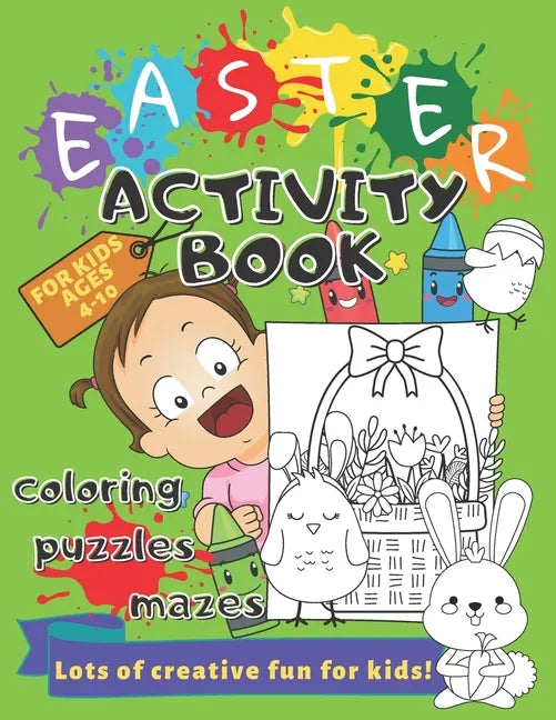 Easter Activity Book for Kids Ages 4-10 Coloring, Puzzles, Mazes, Perceptiveness and More: Lots of Creative Exercises - Holiday Workbook Game, Learnin - Paperback