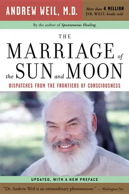 The Marriage of the Sun and Moon: Dispatches from the Frontiers of Consciousness - Paperback