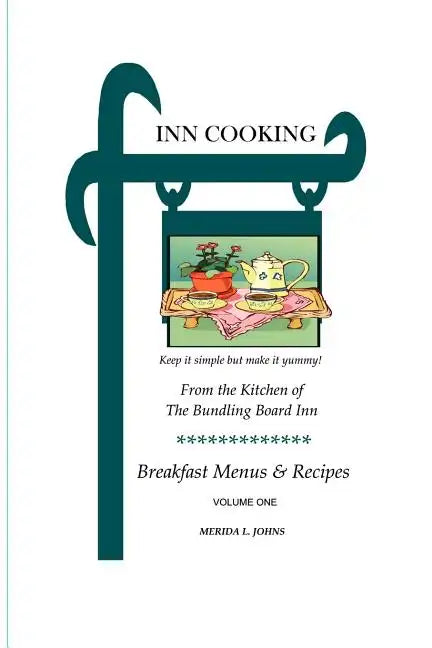 INN Cooking: Breakfast Menus and Recipes Volume One - Paperback