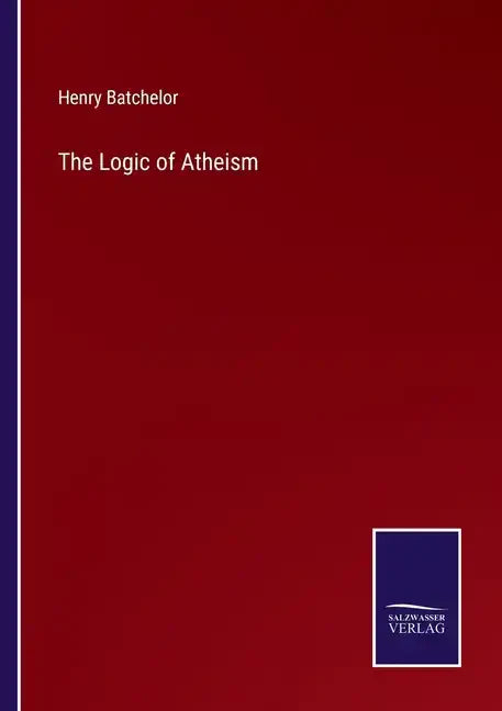 The Logic of Atheism - Paperback