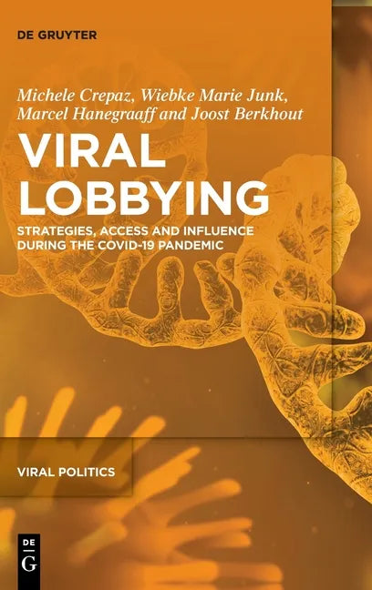Viral Lobbying: Strategies, Access and Influence During the Covid-19 Pandemic - Hardcover