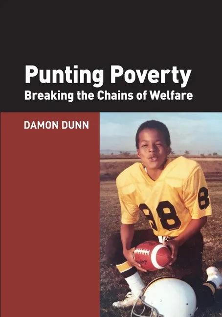 Punting Poverty: Breaking the Chains of Welfare - Paperback