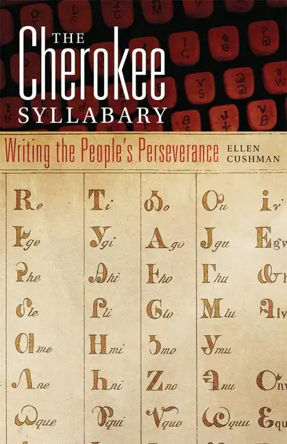 Cherokee Syllabary: Writing the People's Perserverance - Hardcover