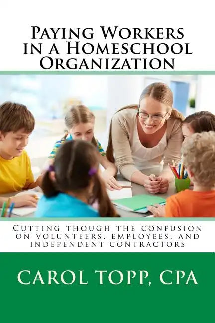 Paying Workers in a Homeschool Organization - Paperback