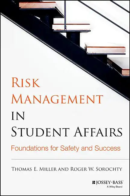 Risk Management in Student Affairs: Foundations for Safety and Success - Hardcover