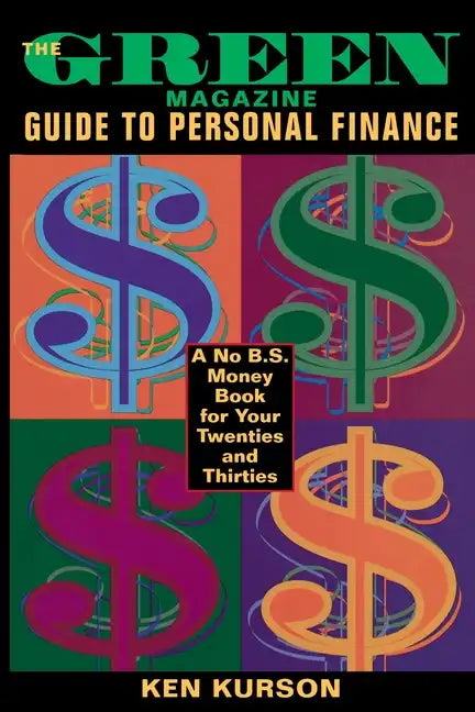 The Green Magazine Guide to Personal Finance: A No-B.S. Book for Your Twenties and Thirties - Paperback