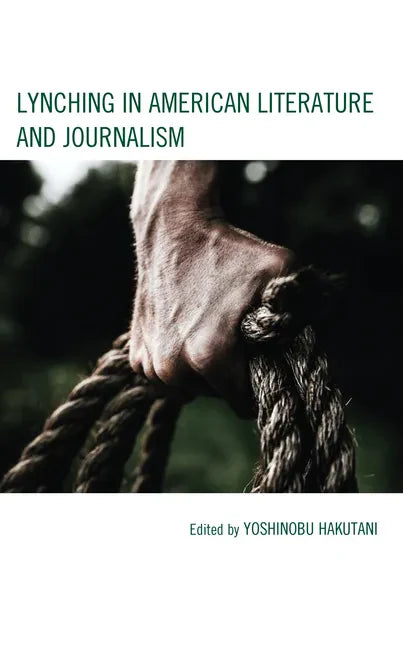 Lynching in American Literature and Journalism - Hardcover