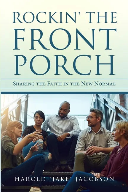 Rockin' the Front Porch: Sharing the Faith in the New Normal - Paperback