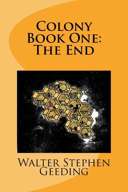 Colony: Book One: The End - Paperback