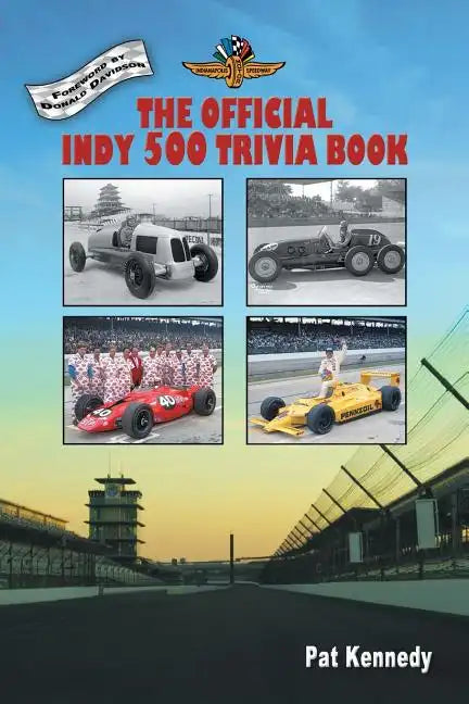 The Official Indy 500 Trivia Book: How Much Do You Know About the Indianapolis 500? - Paperback