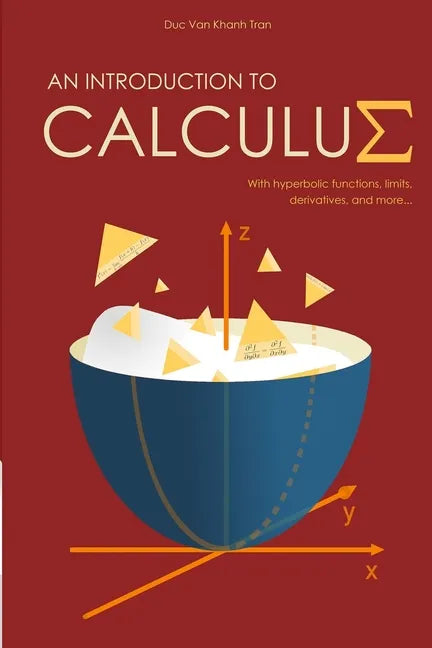 An Introduction to Calculus: With Hyperbolic Functions, Limits, Derivatives, and More - Paperback