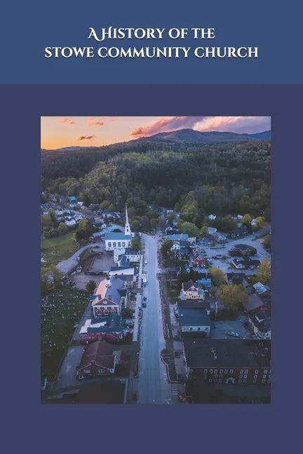 A History of The Stowe Community Church - Paperback