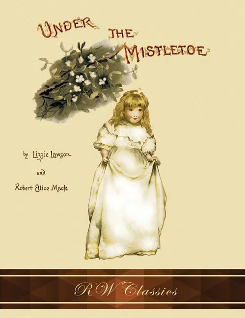 Under the Mistletoe (RW Classics Edition, Illustrated) - Hardcover