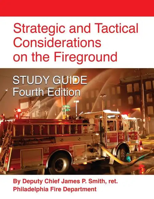 Strategic and Tactical Considerations on the Fireground STUDY GUIDE - Fourth Edition - Paperback