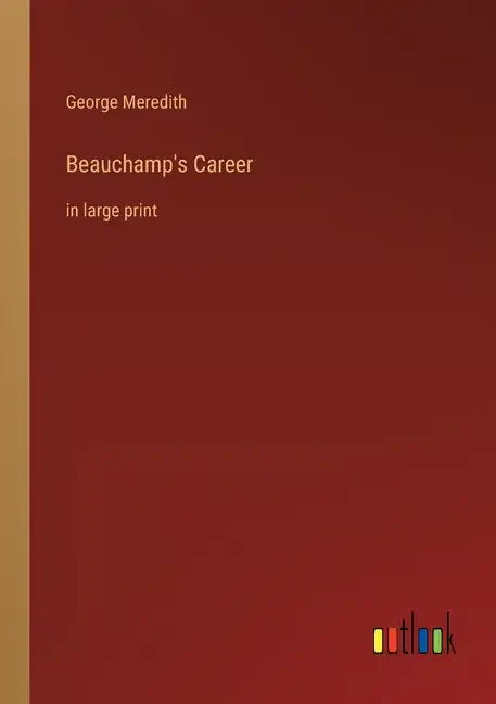 Beauchamp's Career: in large print - Paperback