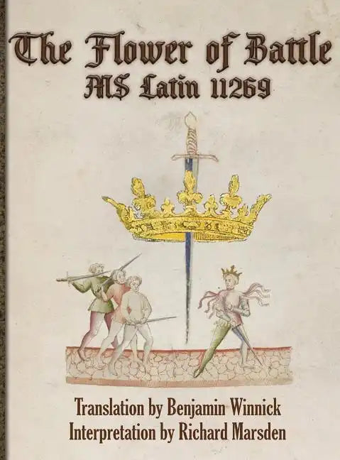 The Flower of Battle: MS Latin 11269 - Hardcover